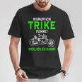 Warum Ich Trike Fahre Weil Ich Es Kann Tricycle T-Shirt Lustige Geschenke