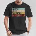 Watch More Women's Basketball T-Shirt Unique Gifts