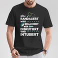 Wer Randaliert Wird Relaxiert Wer Diskutiert Wird Intubier T-Shirt Lustige Geschenke