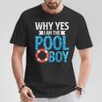 Why Yes I Am The Pool Boy Swimmer Swimming Swim T-Shirt Unique Gifts