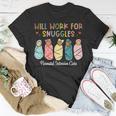 Will Work For Snuggles Neonatal Intensive Care Unit Nurse T-Shirt Funny Gifts