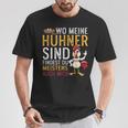 Wo Meine Hühner Sind Bin Auch Ich Iges Hennen T-Shirt Lustige Geschenke