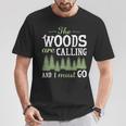 The Woods Calling And I Must Go T-Shirt Unique Gifts