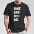 Work Hard Trust God Christian Faith Life T-Shirt Personalized Gifts