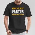 World's Best Farter I Mean Father Fathers Day T-Shirt Unique Gifts