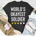 Worlds Okayest Soldier Usa Military Army Hero Soldier T-Shirt Unique Gifts