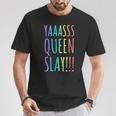 Yas Queen Slay Rainbow Gay Pride Lgbtq Meme T-Shirt Unique Gifts