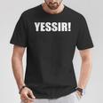 Yessir Slang Yes Sir T-Shirt Unique Gifts