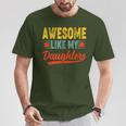 Awesome Like My Daughters For Fathers Day Birthday Christmas T-Shirt Unique Gifts
