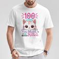 100 Days Of School You Must Be Kitten Cat 100 Days Of School T-Shirt Unique Gifts