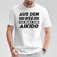 Aikido Hobby Lustiger Aikido Spruch T-Shirt Lustige Geschenke