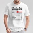 Albanian Dad Nutrition Facts Fathers Day Albanian Daddy T-Shirt Unique Gifts