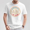 Babo The Legend The Man Babo Fathers Day T-Shirt Unique Gifts