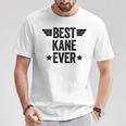 Best Kane Ever T-Shirt Funny Gifts