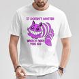 Cheshire Cat It Doesn’T Matter Which Way You Go T-Shirt Unique Gifts