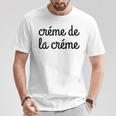 Creme De La CremeT-Shirt Unique Gifts