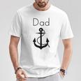 Dad Is My Anchor Father's Day Boat Ocean Summer T-Shirt Funny Gifts