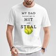 My Dad Taught Me To Hit And Steal Softball T-Shirt Unique Gifts
