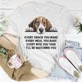 Every Snack You Make Every Meal You Bake Beagle T-Shirt Funny Gifts