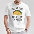 Feed Me Tacos And Tell Me I'm Pretty Mexican Tacos T-Shirt Unique Gifts