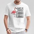 Flamingos Always Be Yourself Unless You Can Be A Flamingo T-Shirt Unique Gifts