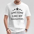 Awesome Like My Daughter Fathers Day Dad Joke 2024 Mom T-Shirt Funny Gifts