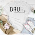 Bruh Formerly Known As Dad T-Shirt Unique Gifts