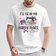I'll Be In My Happy Place Sewing Machine Flower Quilting T-Shirt Unique Gifts