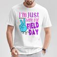 I'm Just Here For Field Day End Of Year Last Day Of School T-Shirt Unique Gifts