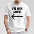I'm With Stupid Right Arrow T-Shirt Unique Gifts