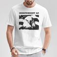 Independent Af Patriotic Fourth Of July American T-Shirt Unique Gifts