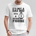It's Not A Dad Bod It's A Father Figure Father's Day 2024 T-Shirt Personalized Gifts