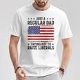 Just A Regular Dad Trying Not To Raise Liberals On Back Mens T-Shirt Unique Gifts