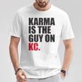 Karma Is The Guy On Kc White Kansas City Football T-Shirt Personalized Gifts