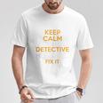 Keep Calm Detective Fix It Inspirational Quote Father's Day T-Shirt Personalized Gifts