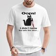 Killer Cat Saying Oops I Didn't Know You Only Live Once T-Shirt Unique Gifts
