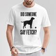 Lab Did Someone Say Fetch Labrador Retriever T-Shirt Unique Gifts