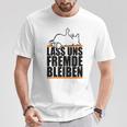 Lass Uns Fremde Bleiben Humour Ironie T-Shirt Lustige Geschenke