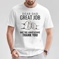 Lieber Papa Tolle Arbeit Wir Sind Großartig Dankeatertag Papa T-Shirt Lustige Geschenke