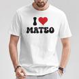 I Love Mateo I Heart Mateo Valentine's Day T-Shirt Funny Gifts
