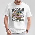 Moister Than An Oyster Shucker Shellfish Lover T-Shirt Unique Gifts