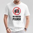 No Photos Please T-Shirt Unique Gifts