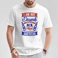 I Am Not Drunk I'm American 4Th Of July T-Shirt Funny Gifts
