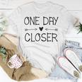 One Day Closer Military Deployment Military T-Shirt Unique Gifts