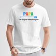 Papa Die Original-Suchmaschine Lustigeratertag T-Shirt Lustige Geschenke