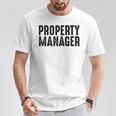 Property Manager Property Management Property Manager T-Shirt Unique Gifts