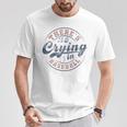 There Is No Crying In Baseball Vintage Game Day Baseball T-Shirt Funny Gifts