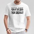 Schlank Würde Ich Dich Nur Unnötig Geil Machen T-Shirt Lustige Geschenke