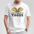 Taco-Mexican Fun Stop Staring At My Tacos For Cinco De Mayo T-Shirt Unique Gifts
