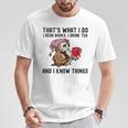 That's What I Do I Read Books Drink Tea And I Know Things T-Shirt Funny Gifts